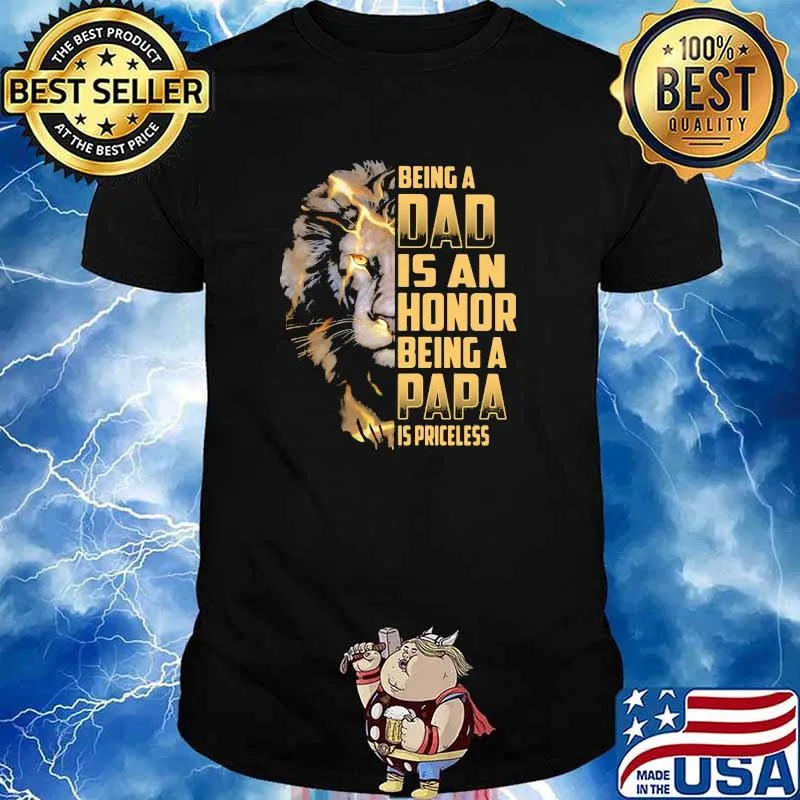 Being A Dad Is An Honor Being A Papa Is Princeless Lion Shirt