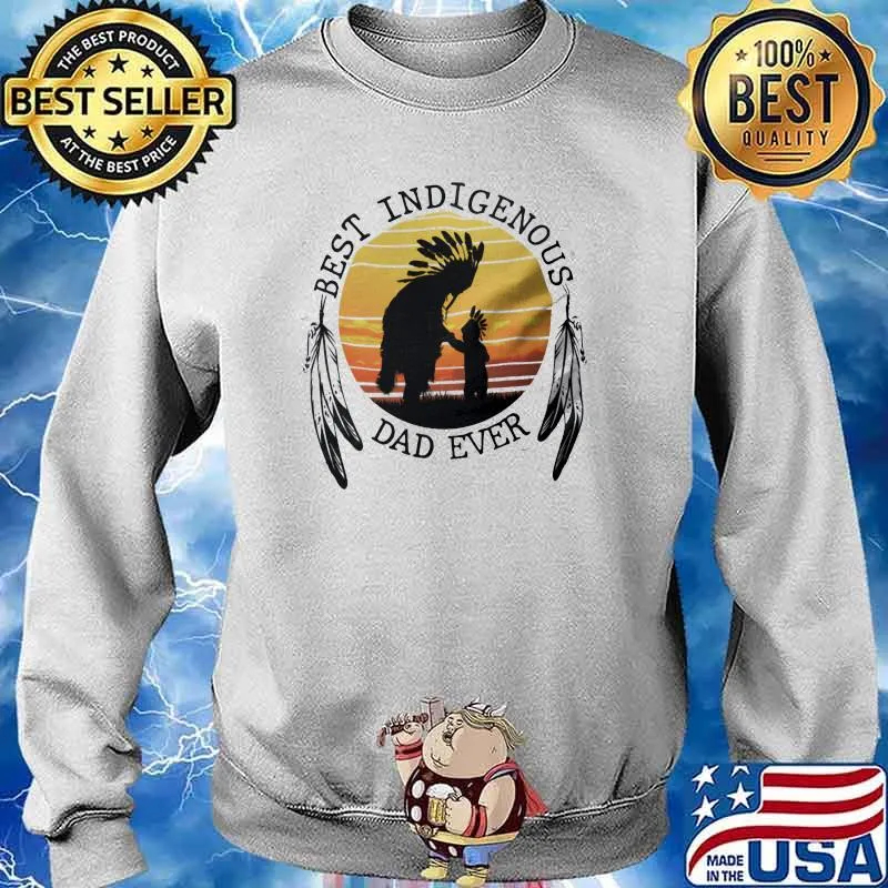 Best Indigenous Dad Ever Vintage Shirt Sweater