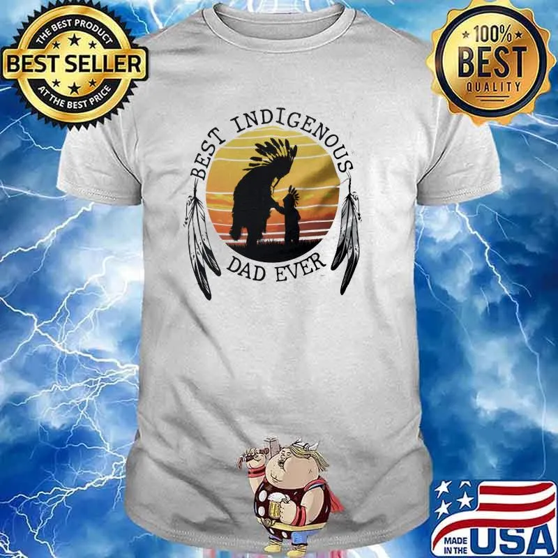 Best Indigenous Dad Ever Vintage Shirt