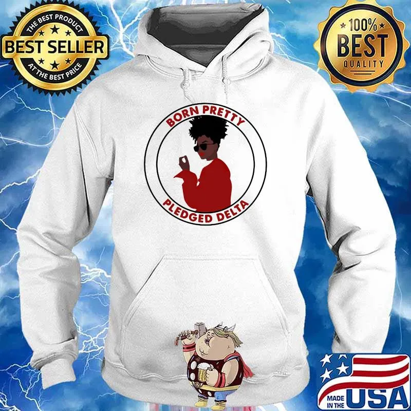 Born Pretty DST Pledged Delta Black Girl Shirt Hoodie