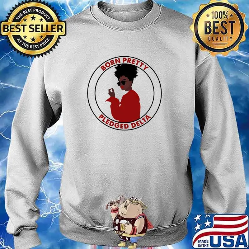 Born Pretty DST Pledged Delta Black Girl Shirt Sweater