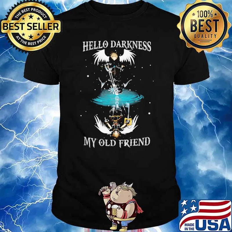 Hello Darkness My Old Friend Shirt