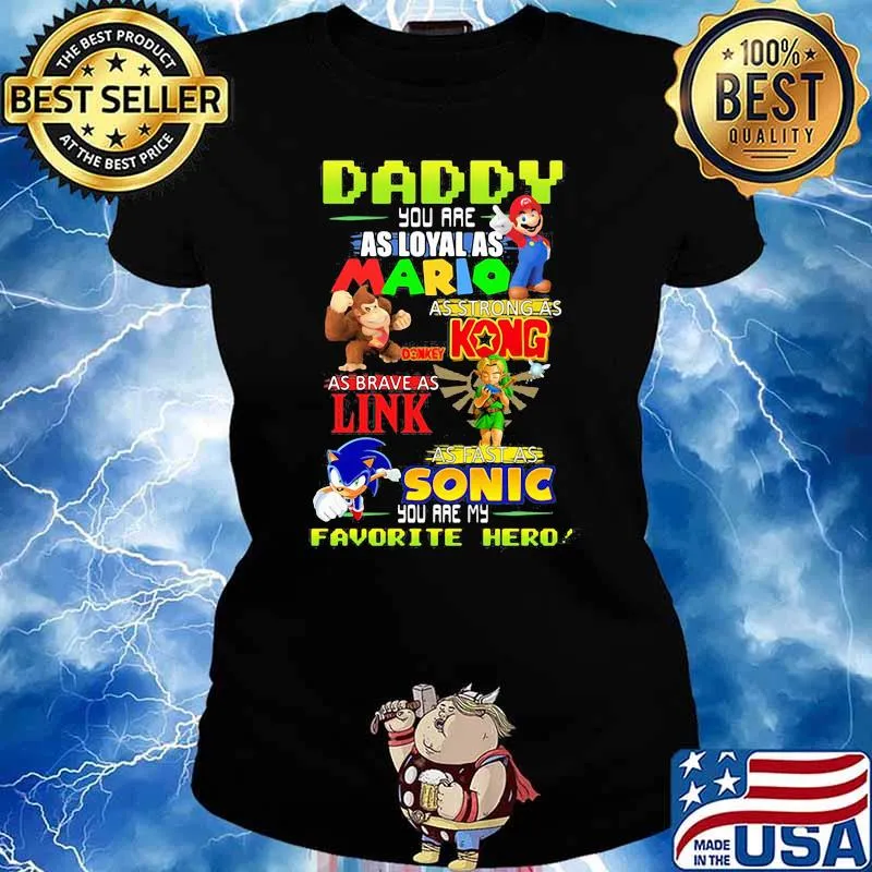 Daddy you are Loyal as Mario as strong as Kong as brave as Link you are my favorite hero Ladies tee