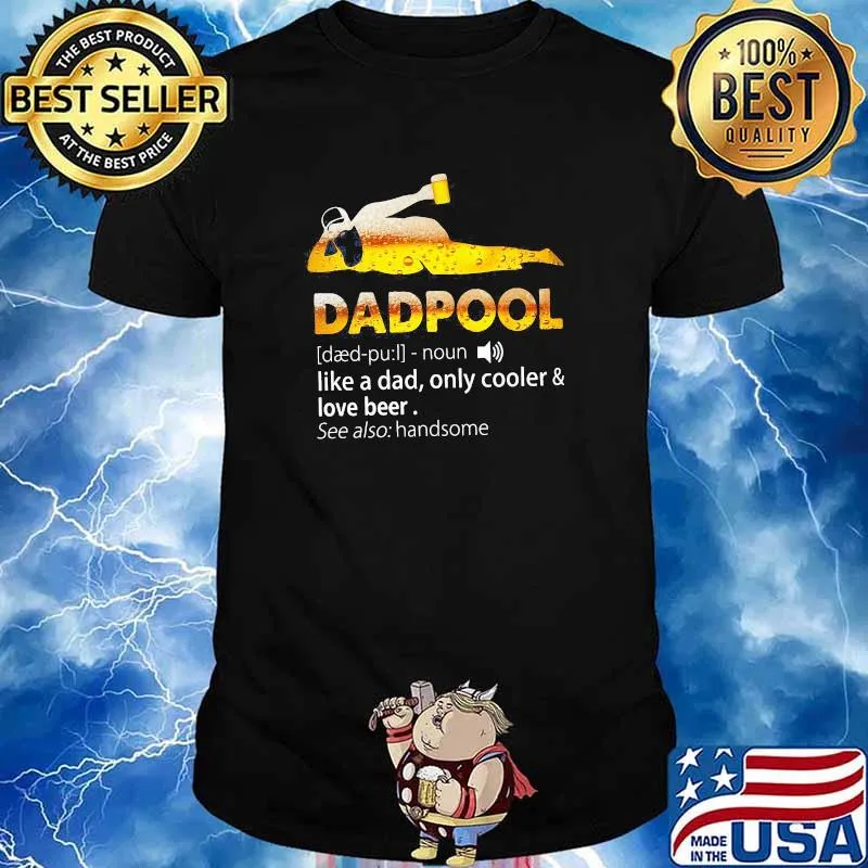 Dadpool Like a Dad Only Cooler Love Beer Shirt