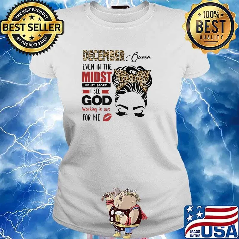 December Queen Even In The Midst Of My Storm I See God Working It Out For Me Lepoard Shirt Ladies tee
