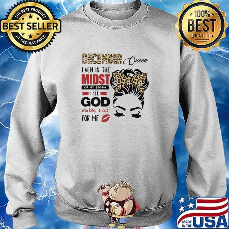December Queen Even In The Midst Of My Storm I See God Working It Out For Me Lepoard Shirt Sweater