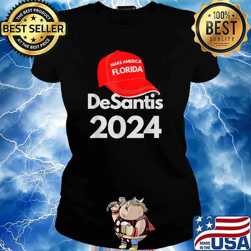 DeSantis 2024 Make America Florida Hat Shirt Ladies tee