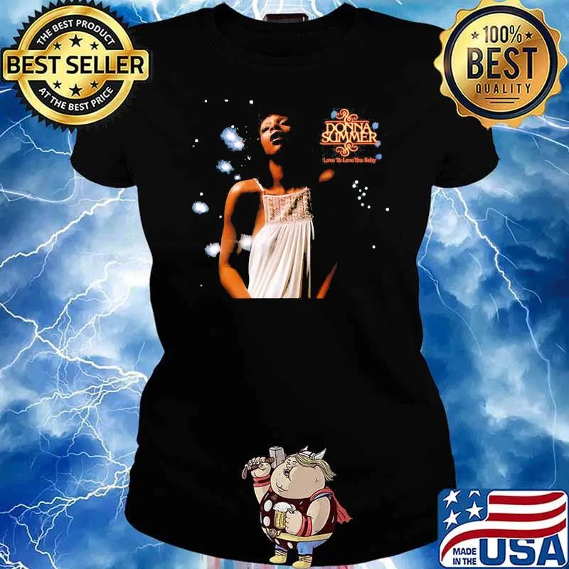 Donna summer love is love you baby Ladies tee