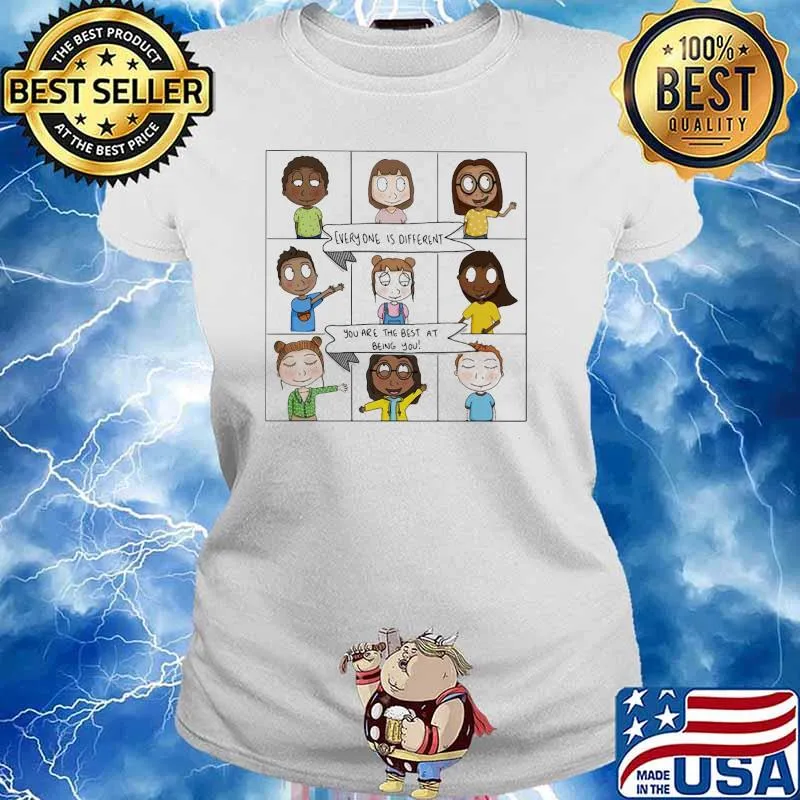Everyone Is Different You Are The Best At Being You Shirt Ladies tee