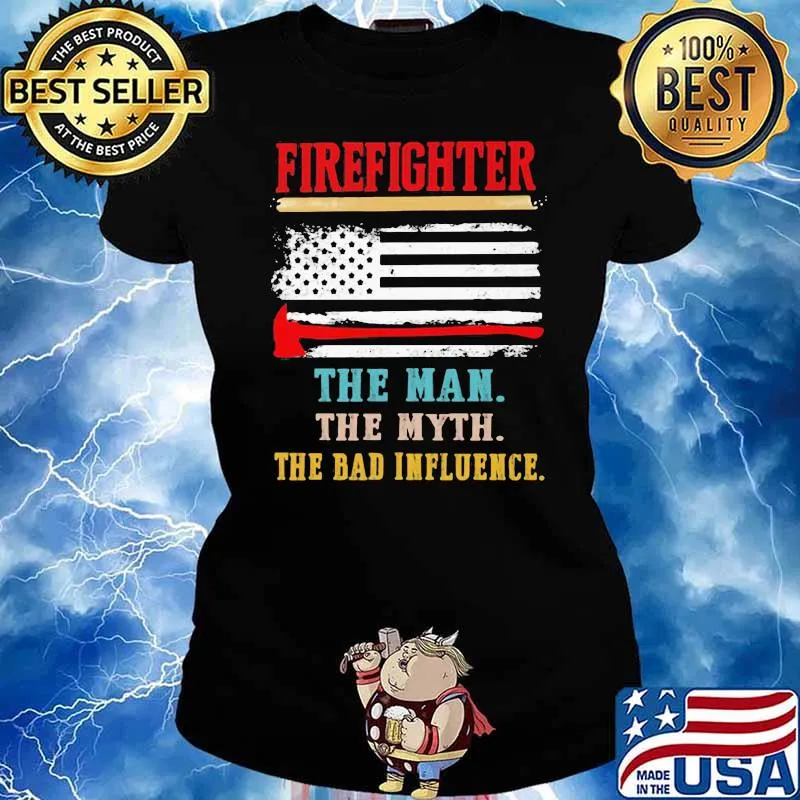 Firefighter The Man The Myth The Bad Influence American Flag Shirt Ladies tee