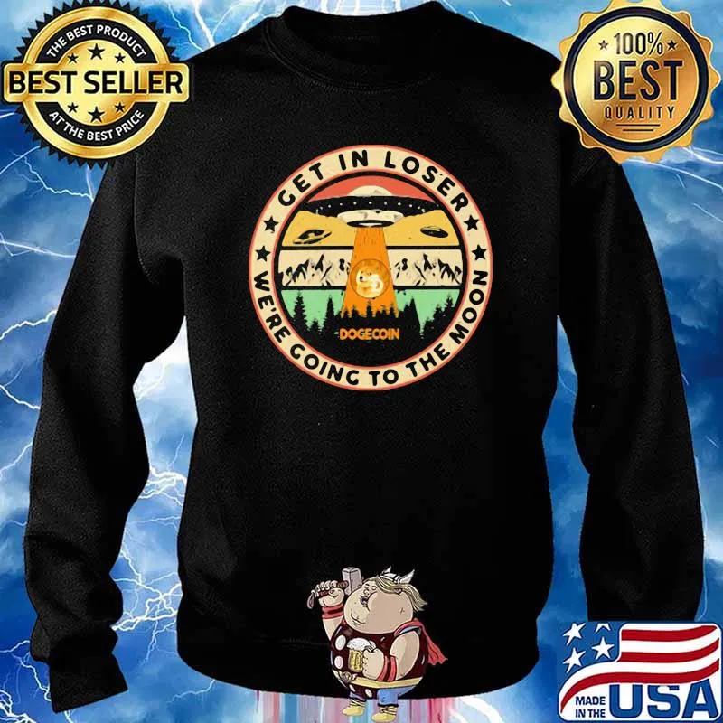 Get In Loser We're Going To The Moon Vintage Shirt Sweater