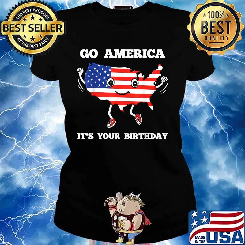 Go America It's Your Birthday Cute 4th Of July Independence T-Shirt Ladies tee
