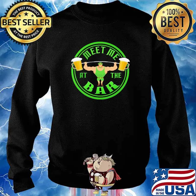 Gym Meet me at the bar Beer Irish Shirt Sweater