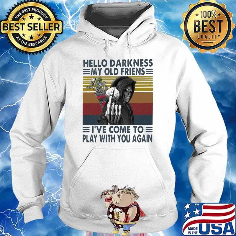 Hello Darkness My Old Friend I've Come To Play With You Again Skull Vintage Shirt Hoodie