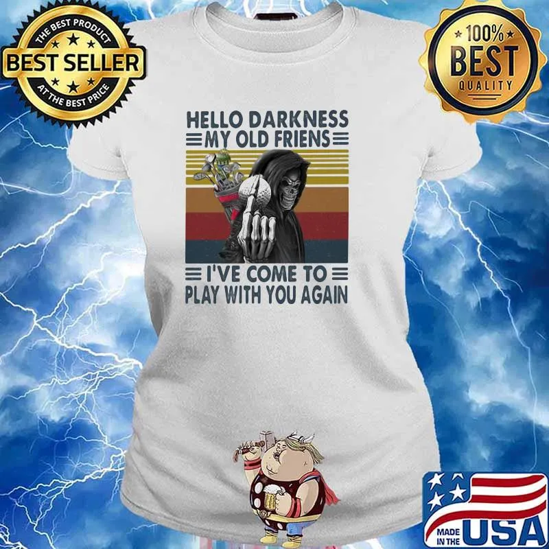 Hello Darkness My Old Friend I've Come To Play With You Again Skull Vintage Shirt Ladies tee