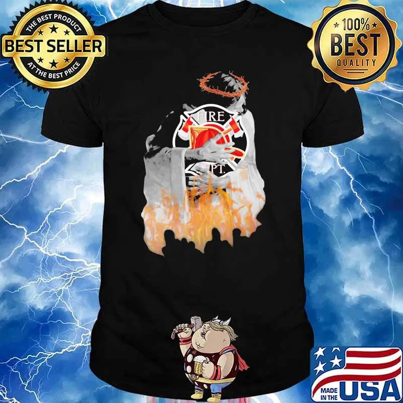 Holding You Firefighter Jesus Shirt