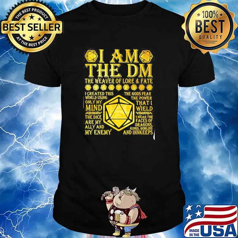I Am The DM The Weaver Of Lore And Fate Shirt