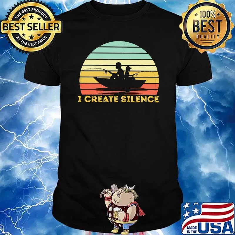 I Create Silence Fishing Vintage shirt
