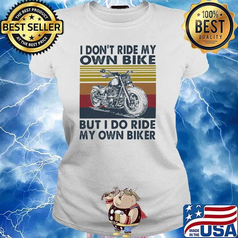 I Do Ride My Own Biker But I Do Ride My Own Biker Vintage Shirt Ladies tee