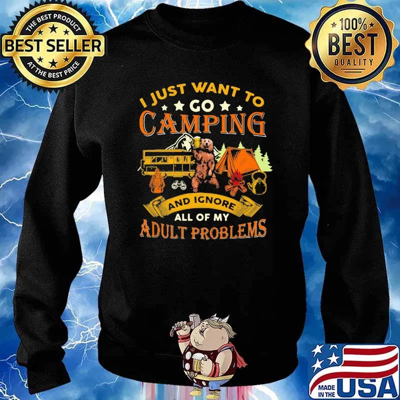 I Just Want To Go Camping And Ignore All Of My Adult Problems Bear Shirt Sweater