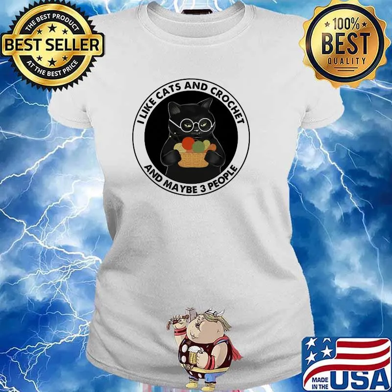 I Like Cats And Crochet And Maybe 3 People Shirt Ladies tee