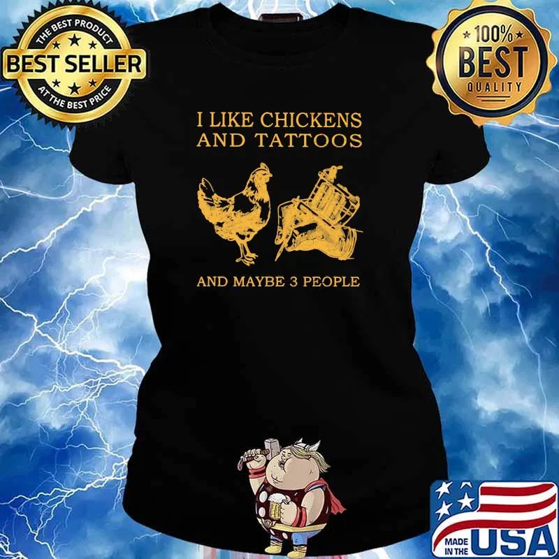 I Like Chickens And Tattoos And Maybe 3 People Shirt Ladies tee