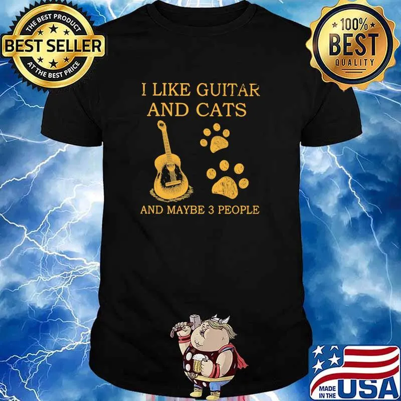 I Like Guitar And Cats And Maybe 3 People Shirt