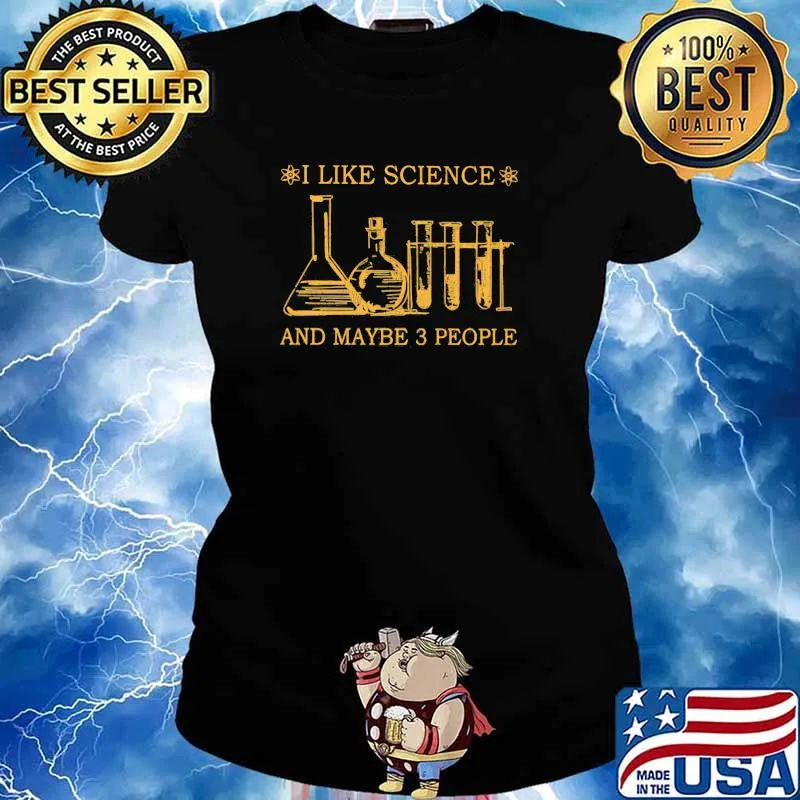 I Like Science And Maybe 3 People Shirt Ladies tee