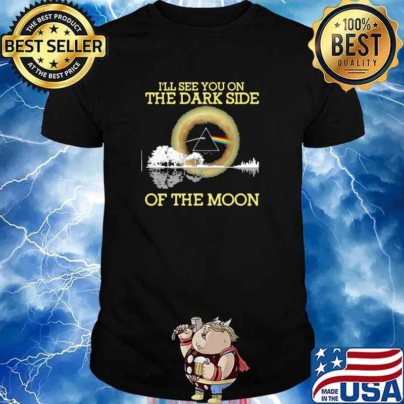 I'll see you on the Dark Side of the moon lake shirt