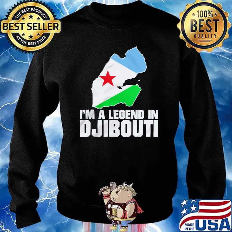 I'm A Legend In Djibouti Shirt Sweater
