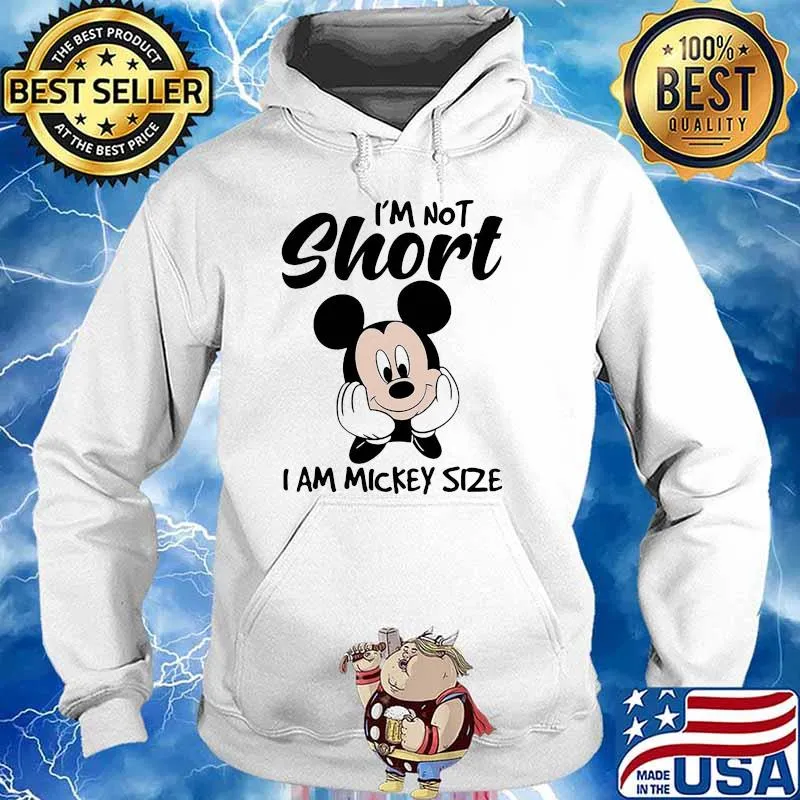 I'm not short i am mickey size Hoodie