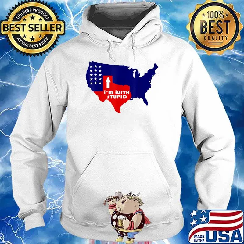 I'm With Stupid Texas Pride Shirt Hoodie