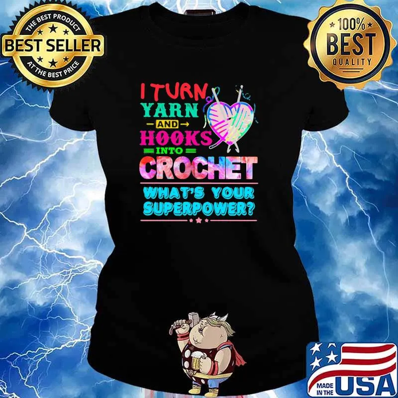 I Turn Yarn And Hooks Into Crochet What's Your Superpower Watercolor Shirt Ladies tee