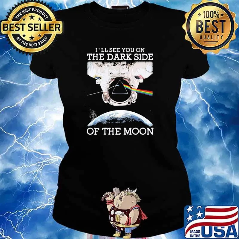 I will see you on the Dark Side of the moon astronaut american Ladies tee