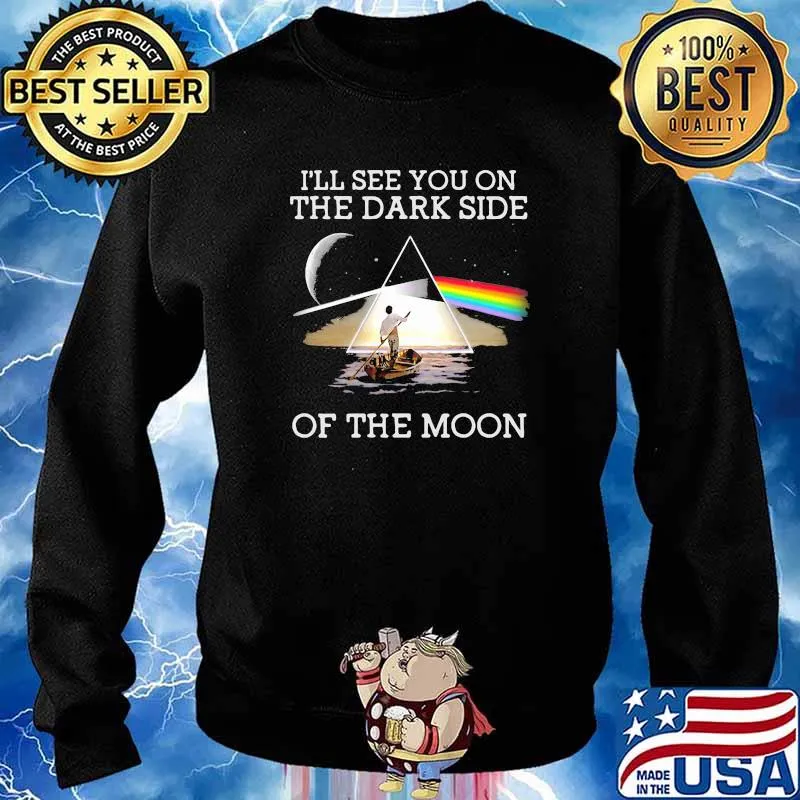 I will see you on the Dark Side of the moon lake man boat Sweater
