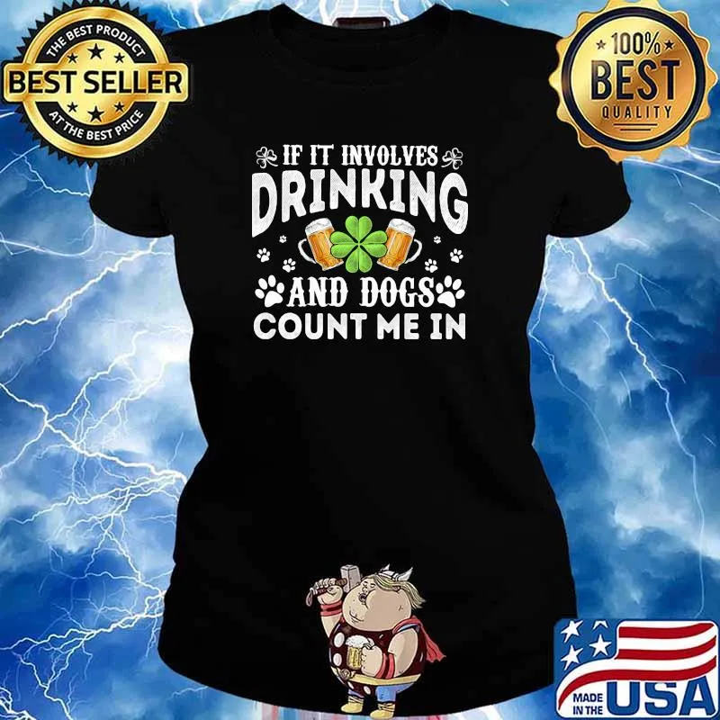 If It Involves Hiking And Dogs Count Me In Beer Shirt Ladies tee