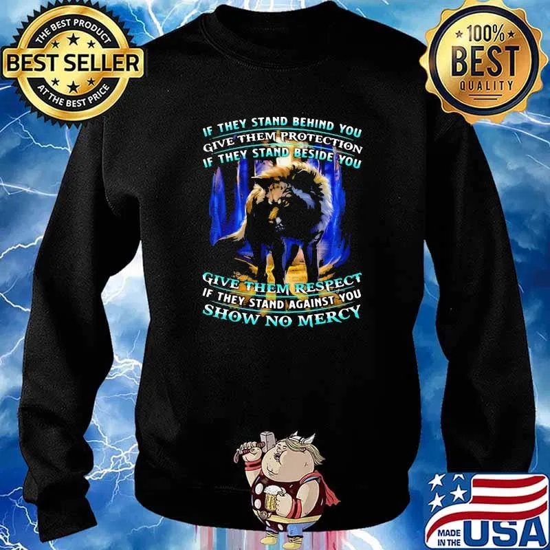 If They Stand Behind You Give Them Protection If they Stand Beside You Wolf Shirt Sweater