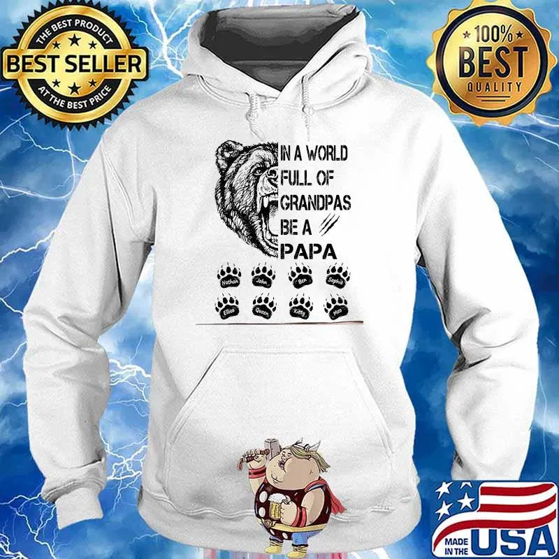 In A World Full Of Grandpas Be A Papa Bear Shirt Hoodie