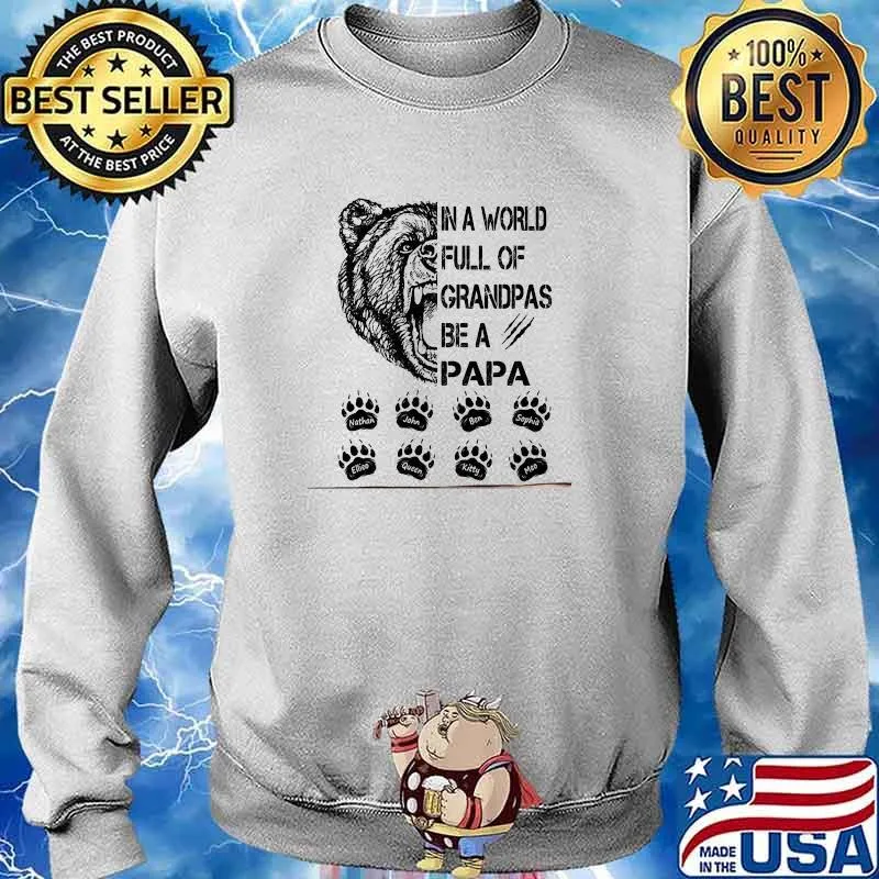 In A World Full Of Grandpas Be A Papa Bear Shirt Sweater