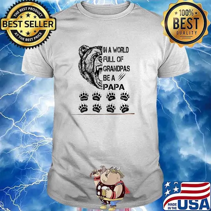 In A World Full Of Grandpas Be A Papa Bear Shirt