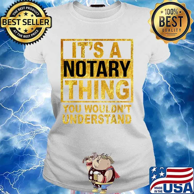 It's A Notary Thing You Wouldnt Understand Shirt Ladies tee