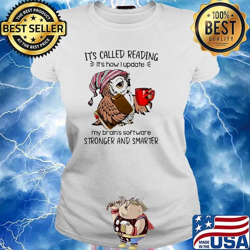 It's Called Reading It's How I Update My Brain's Software Stronger And Smarter Owl Shirt Ladies tee