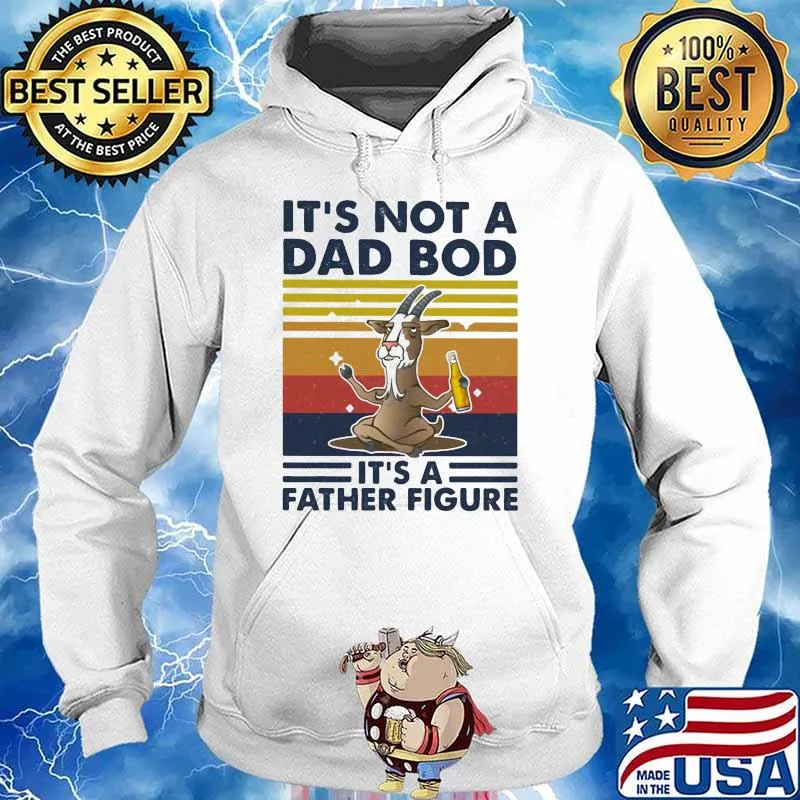 IT's Not a Dad Bod It's A Father Figure Goat Vintage Hoodie