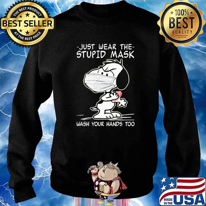 just wear the stupid mask wash your hands too snoopy Sweater