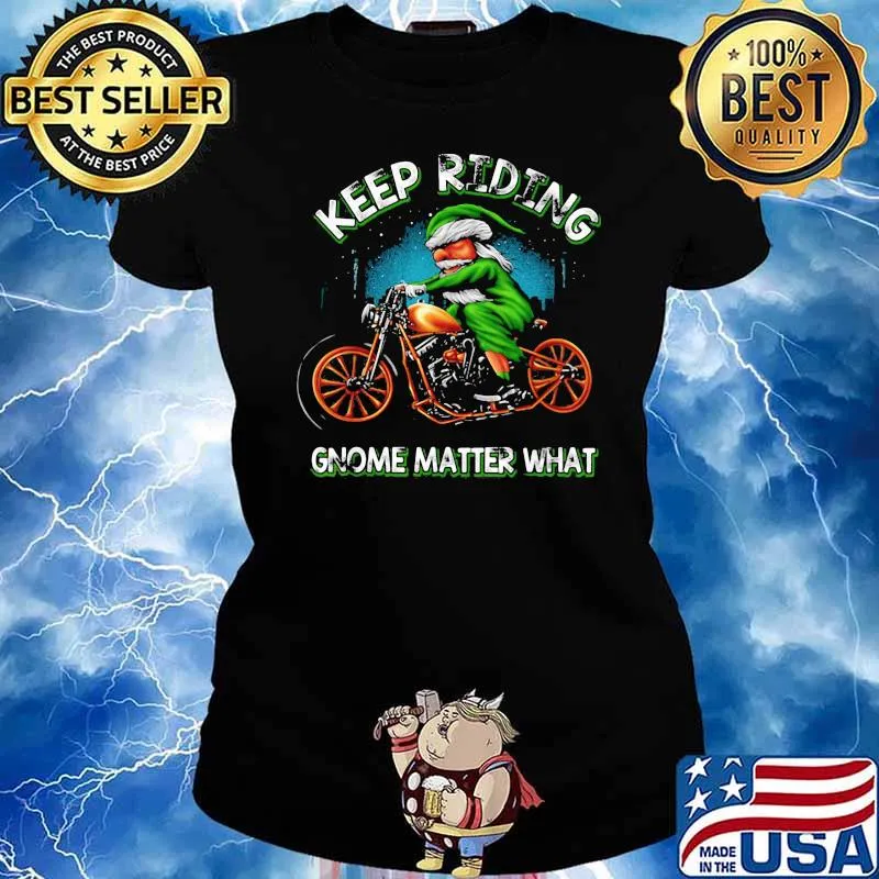 Keep Riding Gnome Matter What Motorcycle Shirt Ladies tee