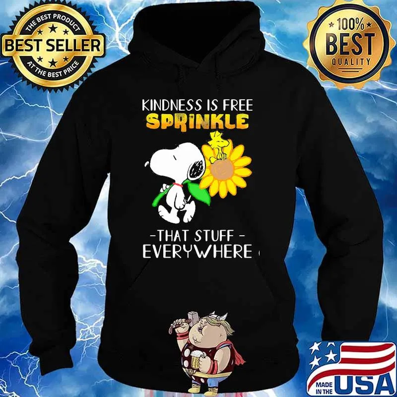 Kindness is gree sprinkle that stuff everywhere snoopy flower Hoodie