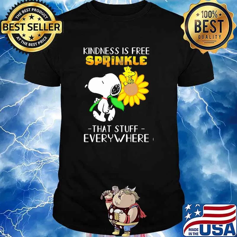 Kindness is gree sprinkle that stuff everywhere snoopy flower shirt