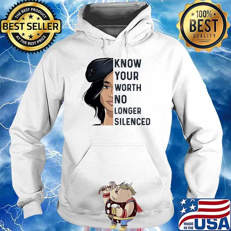 Know Your Worth No Longer Silenced Girl Shirt Hoodie