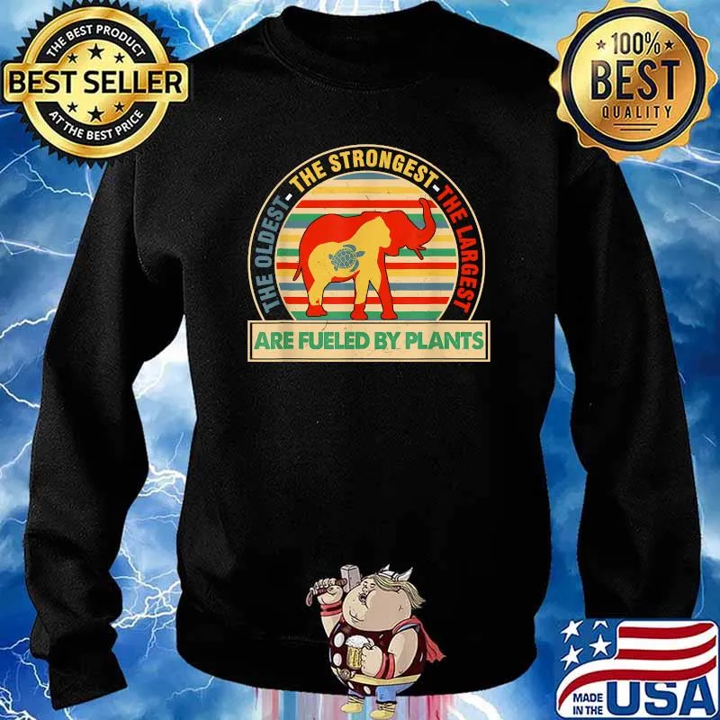 Largest Strongest Oldest Fueled By Plants Elephant Vintage Shirt Sweater