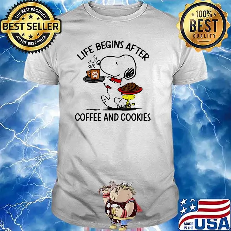 Life begins after coffee and cookies snoopy shirt